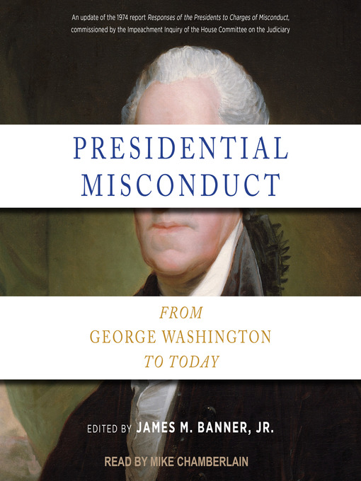 Title details for Presidential Misconduct by James M. Banner, Jr. - Available